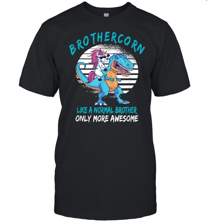 Brothercorn Like A Brother Only Awesome Unicorn TRex shirt Classic Men's T-shirt
