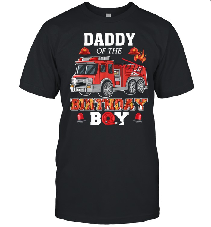 Daddy Of The Birthday Boy FireTruck Firefighter Party shirt Classic Men's T-shirt