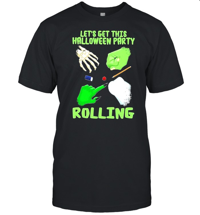 Let’s get this halloween party rolling shirt