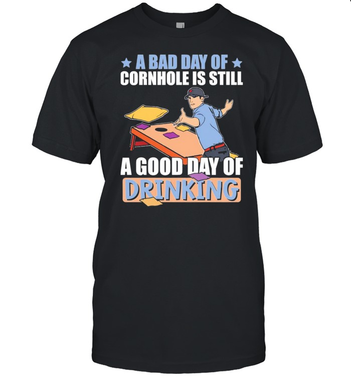 A bad day of cornhole is still a good day of drinking shirt Classic Men's T-shirt