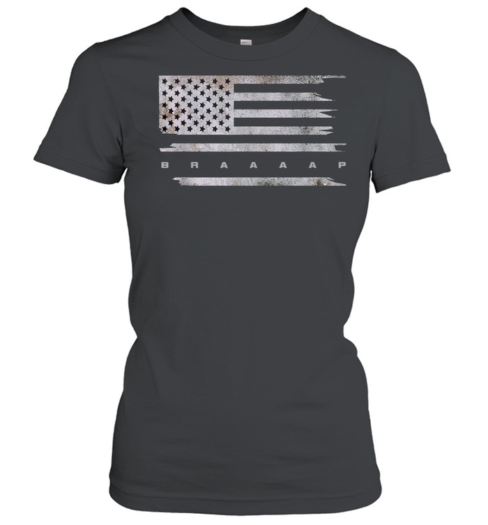 American Flag Braaaap shirt Classic Women's T-shirt