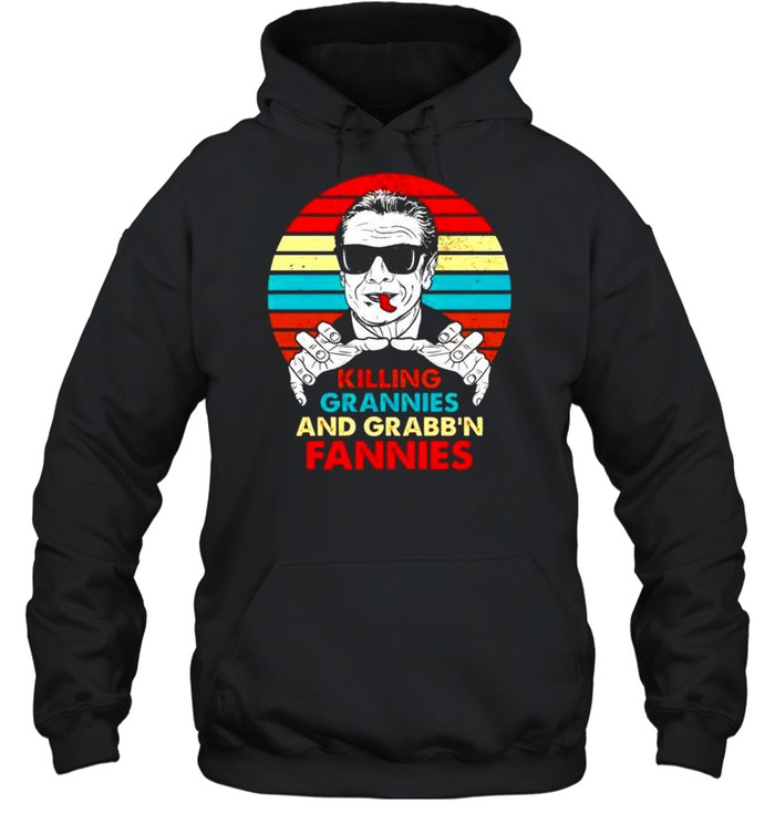 Andrew Cuomo killin’ grannies smackin’ fannies shirt Unisex Hoodie