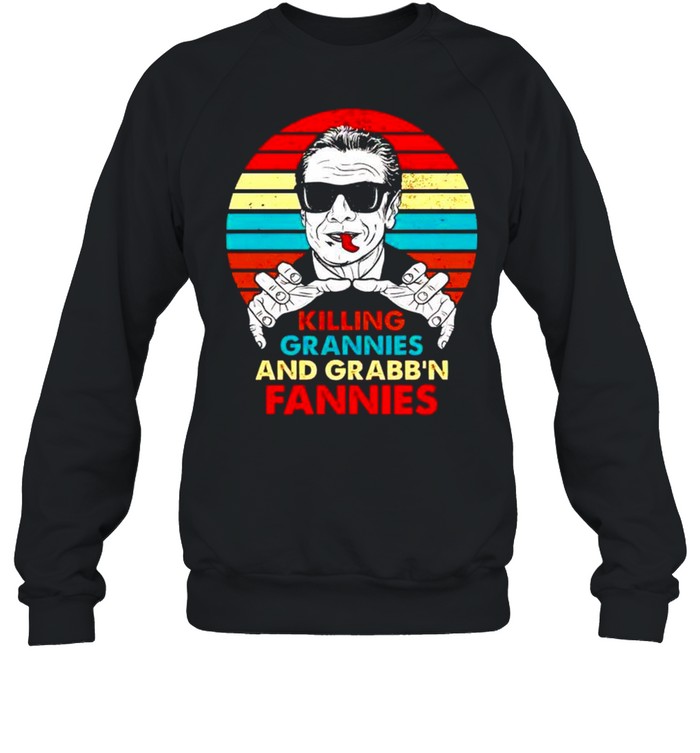 Andrew Cuomo killin’ grannies smackin’ fannies shirt Unisex Sweatshirt