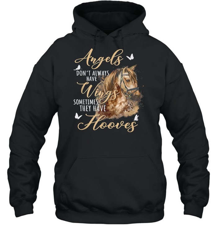 Angels Don’t Always Have Wings Sometimes They Have Hooves shirt Unisex Hoodie