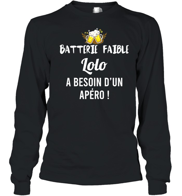 Batterie Faible Lolo A Besoin Dun Apero shirt Long Sleeved T-shirt