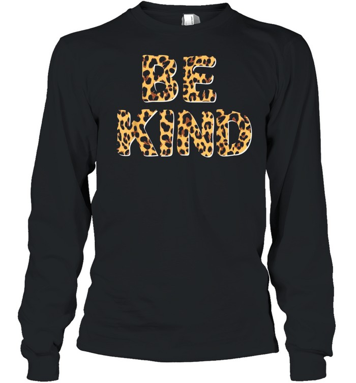 Be Kind Leopard Print Kindness Inspirational Teacher shirt Long Sleeved T-shirt