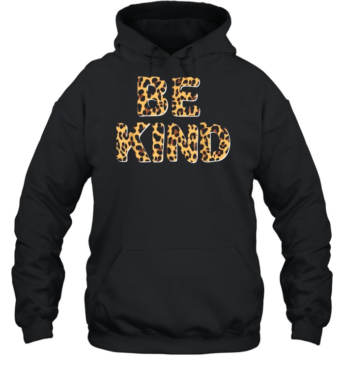 Be Kind Leopard Print Kindness Inspirational Teacher shirt Unisex Hoodie