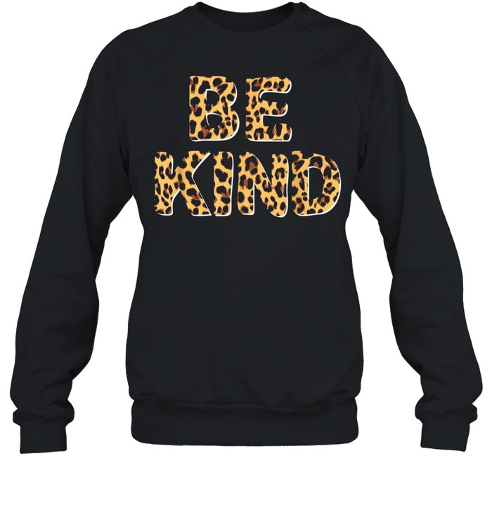 Be Kind Leopard Print Kindness Inspirational Teacher shirt Unisex Sweatshirt