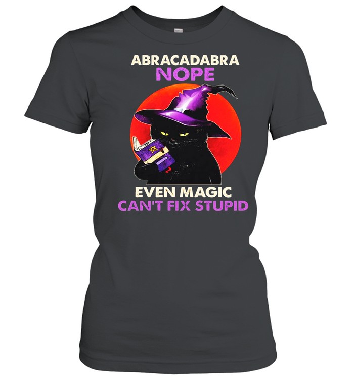 Black Cat Witch Reading Book Abracadabra Even Magic Can’t Fix Stupid Halloween shirt Classic Women's T-shirt