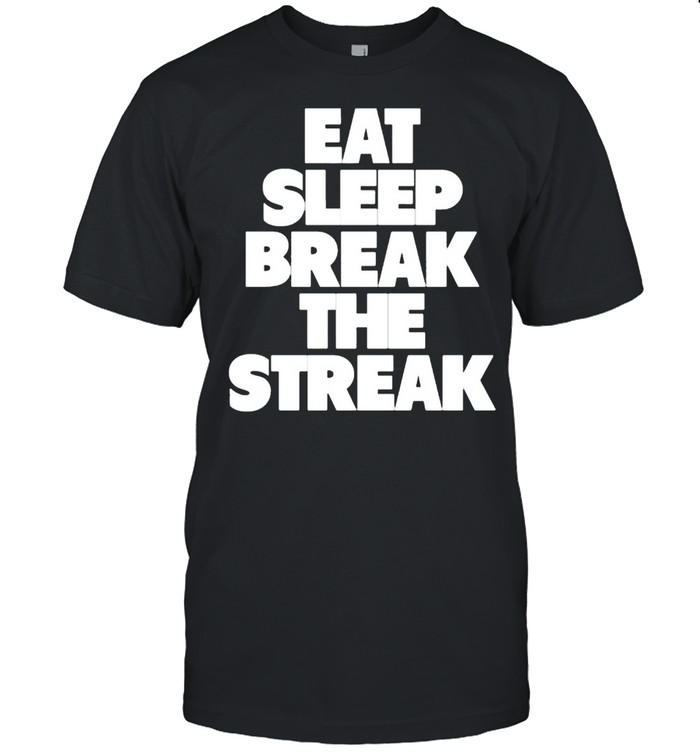 Eat Sleep Break The Streak T- Classic Men's T-shirt