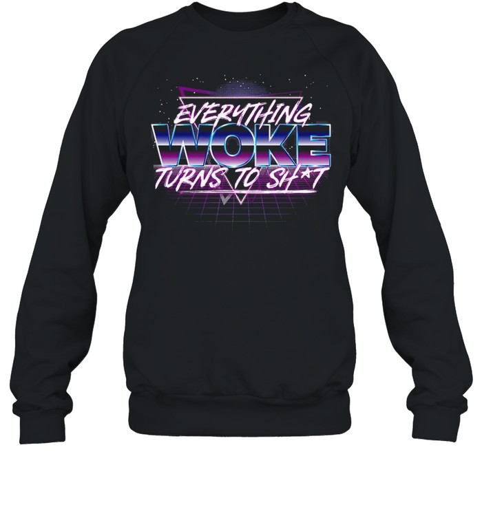 Everything turns to shit t-shirt Unisex Sweatshirt