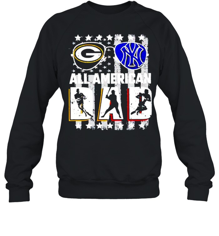 Green Bay Packer and New York Yankees all American dad shirt Unisex Sweatshirt