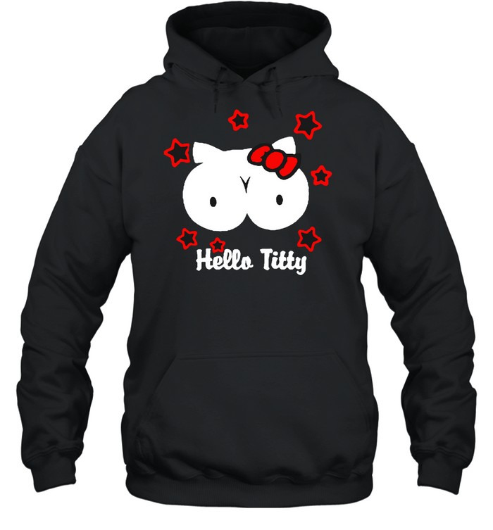 Hello Titty parodi Kitty boobs shirt Unisex Hoodie