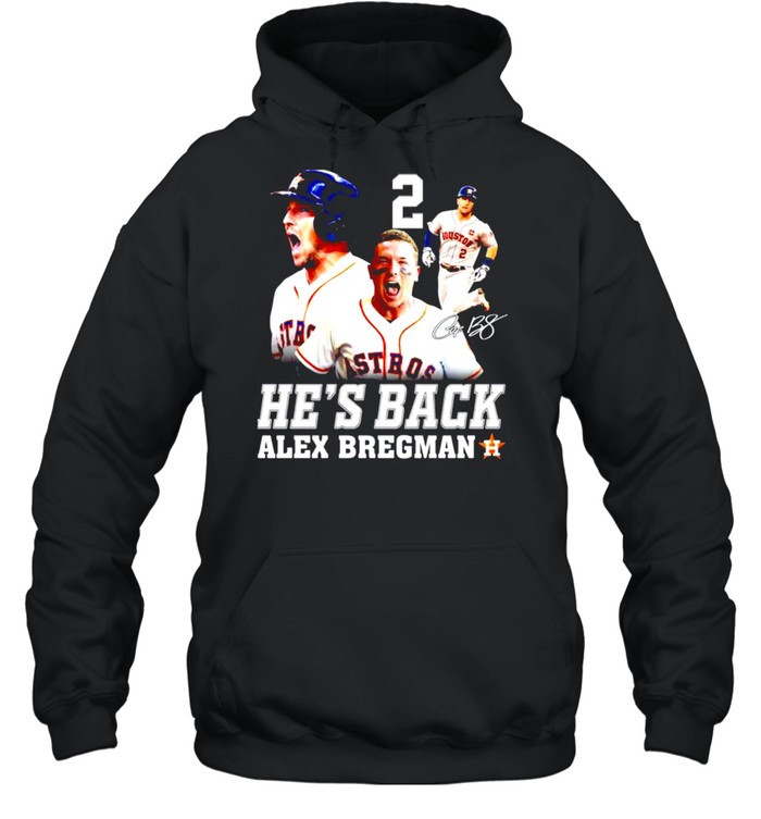 He’s back Alex Bregman signature shirt Unisex Hoodie