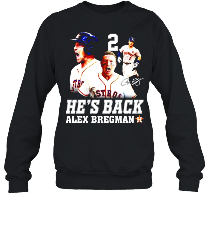 He’s back Alex Bregman signature shirt Unisex Sweatshirt