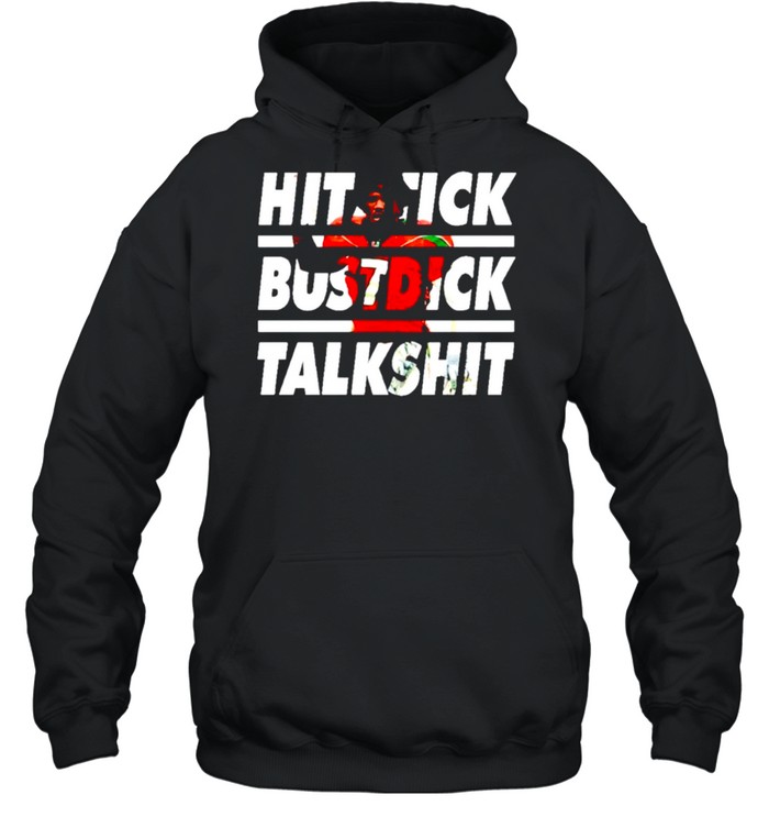 Hitstick bustdick talkshit shirt Unisex Hoodie