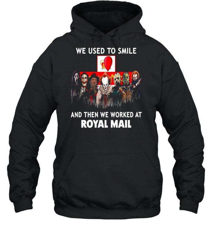 Horror Movies Character we use to smile and then we worked at Royal Mail Halloween shirt Unisex Hoodie