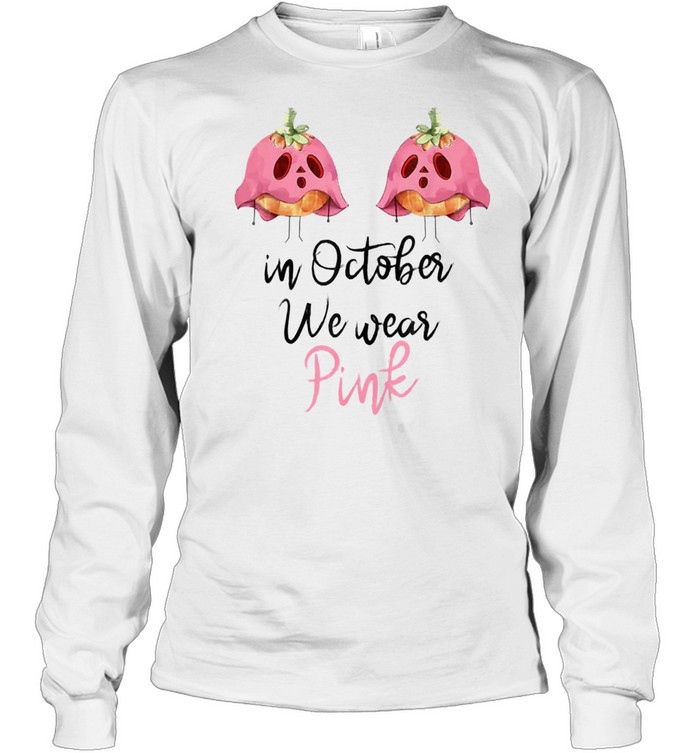 In October We Wear Pink Halloween Pink Pumpkin shirt Long Sleeved T-shirt