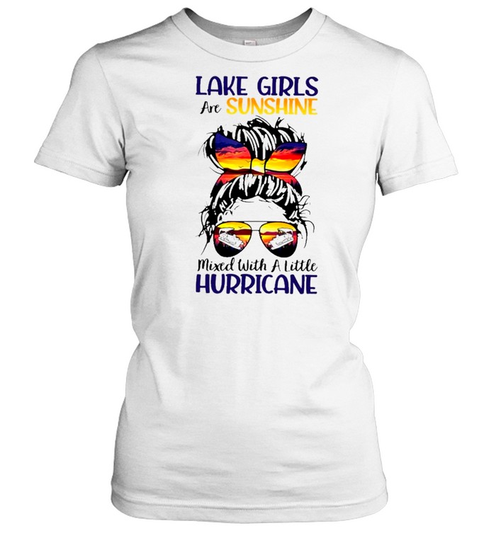 Messy Bun Girl Boating Lake Girls Are Sunshine Mixed With A Little Hurricane shirt Classic Women's T-shirt