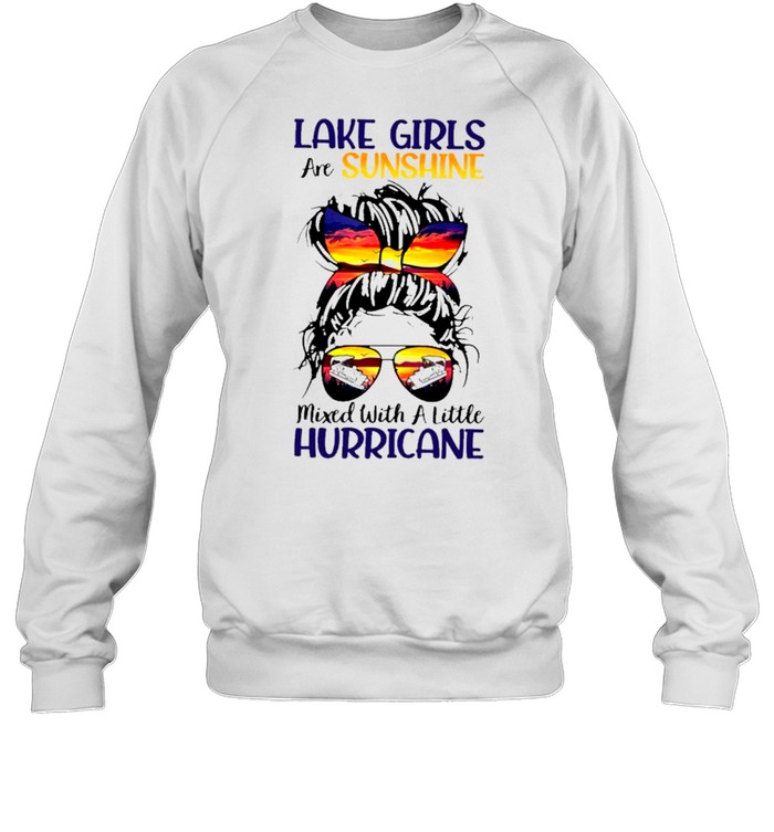 Messy Bun Girl Boating Lake Girls Are Sunshine Mixed With A Little Hurricane shirt Unisex Sweatshirt