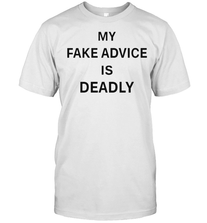 My fake advice is deadly shirt Classic Men's T-shirt