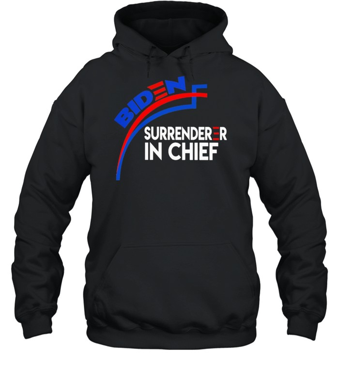 Biden surrenderer in chief shirt Unisex Hoodie