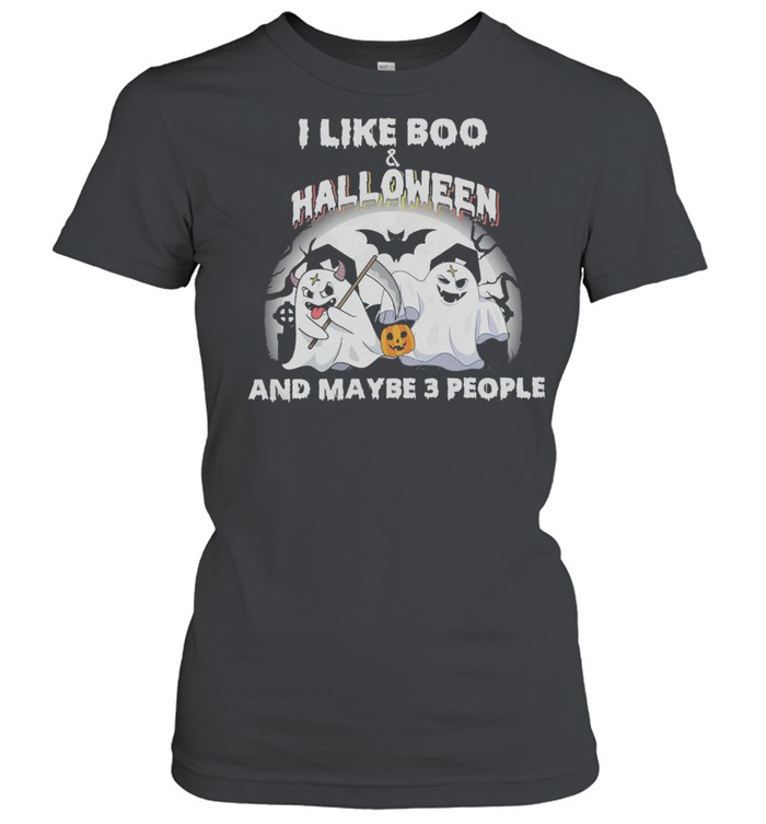 I like Boo and Halloween and maybe 3 people shirt Classic Women's T-shirt