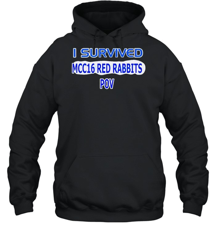 I survived Mcc 16 Red Rabbits Pov shirt Unisex Hoodie