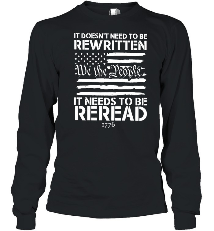 It doesn’t need to be rewritten Long Sleeved T-shirt