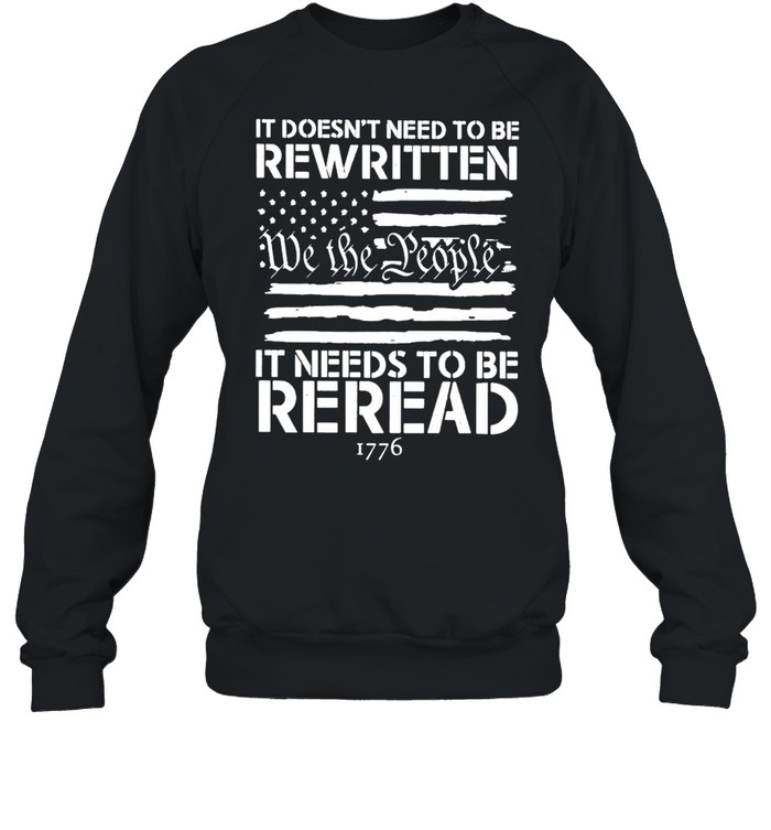 It doesn’t need to be rewritten Unisex Sweatshirt