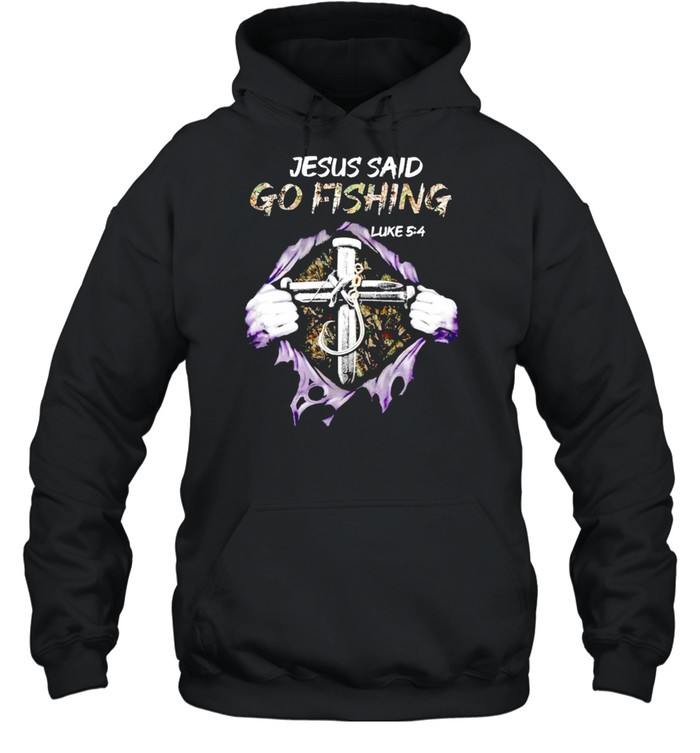 Jesus said go fishing luke 5 4 shirt Unisex Hoodie