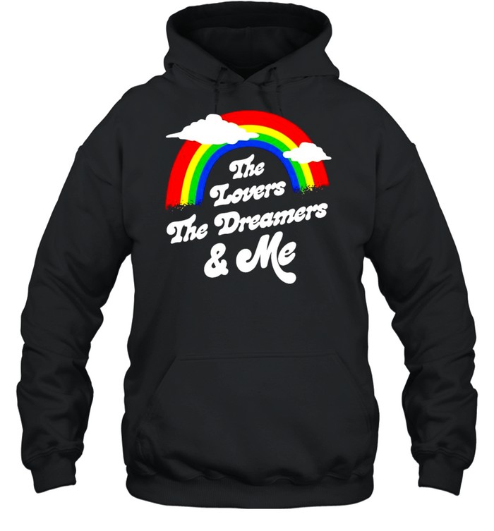 Rainbow the lovers the dreamers me shirt Unisex Hoodie