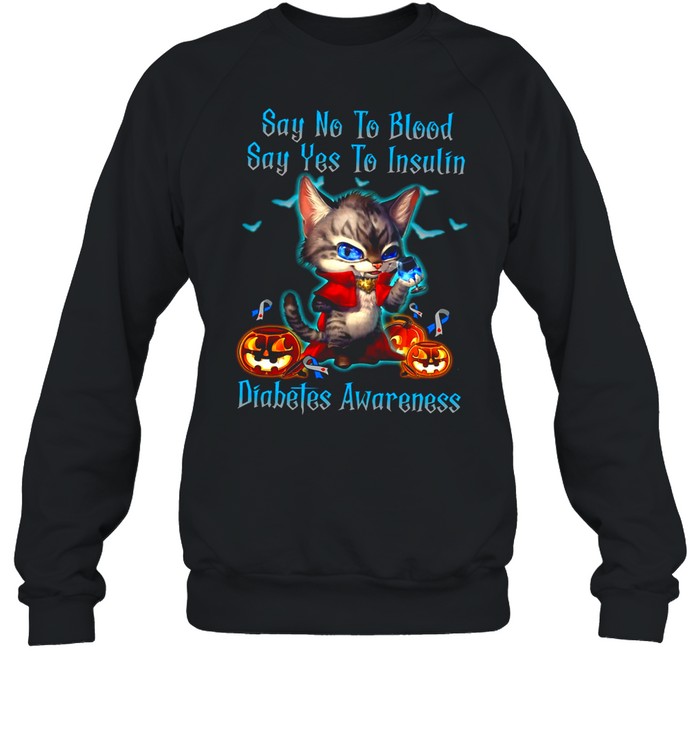 say yes to insulin diabetes awareness shirt Unisex Sweatshirt