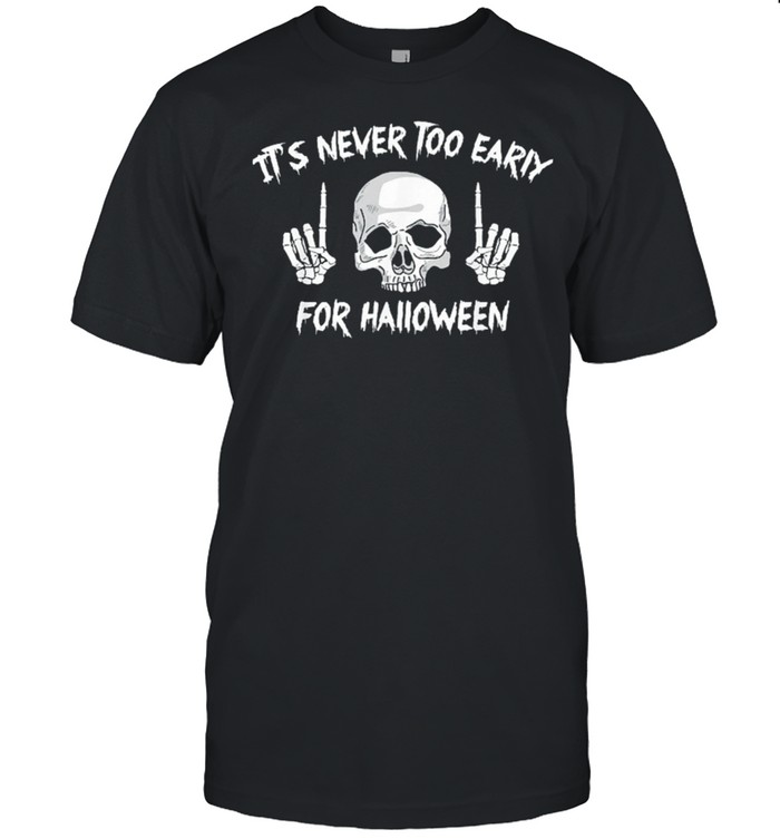 Skull its never too early for Halloween shirt Classic Men's T-shirt