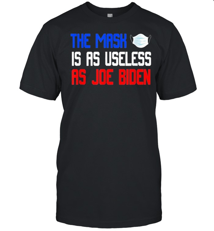 The Mask Is As Useless As Joe Biden Anti Joe Biden shirt Classic Men's T-shirt