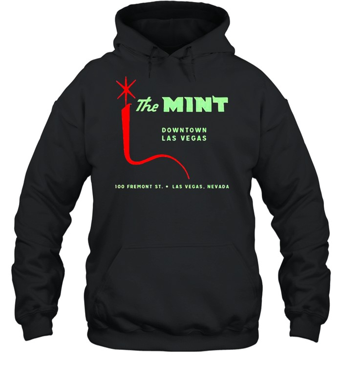 The Mint downtown Las Vegas shirt Unisex Hoodie