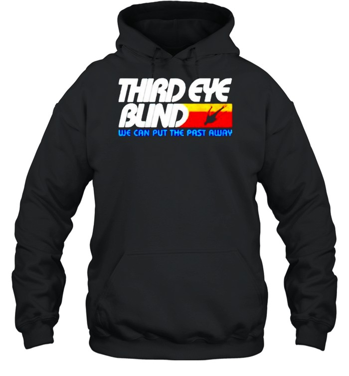 Third eye blind we can put the past away shirt Unisex Hoodie