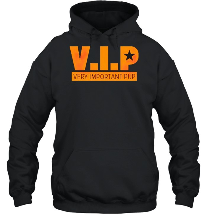 Vip very important pup shirt Unisex Hoodie