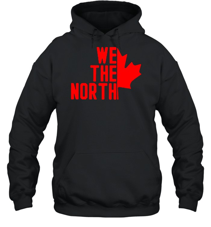 We the north Canada shirt Unisex Hoodie