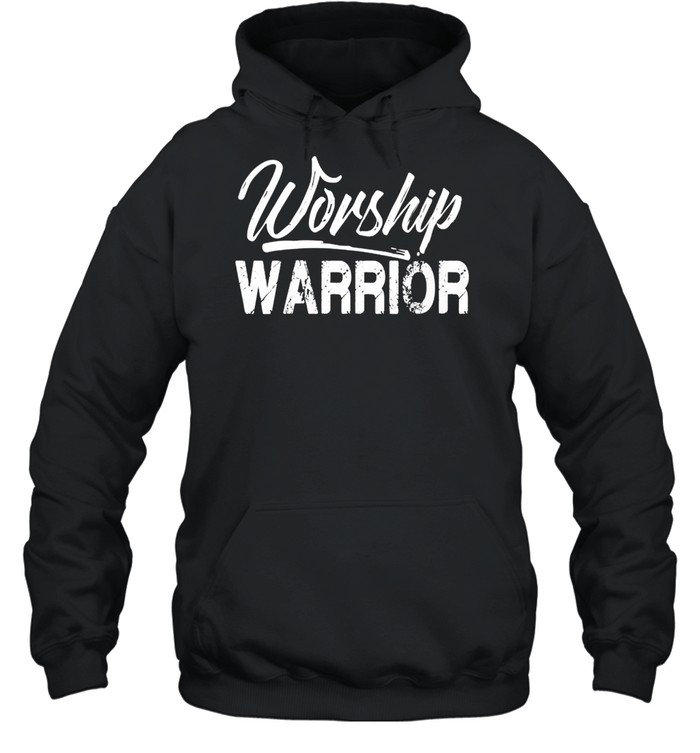 Worship Warrior shirt Unisex Hoodie