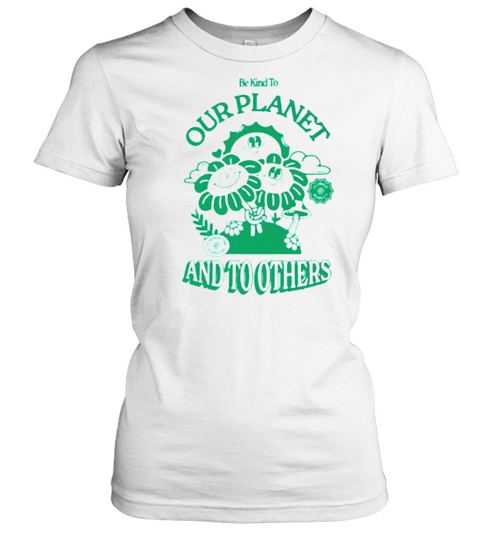 Be kind to our planet and to others shirt Classic Women's T-shirt