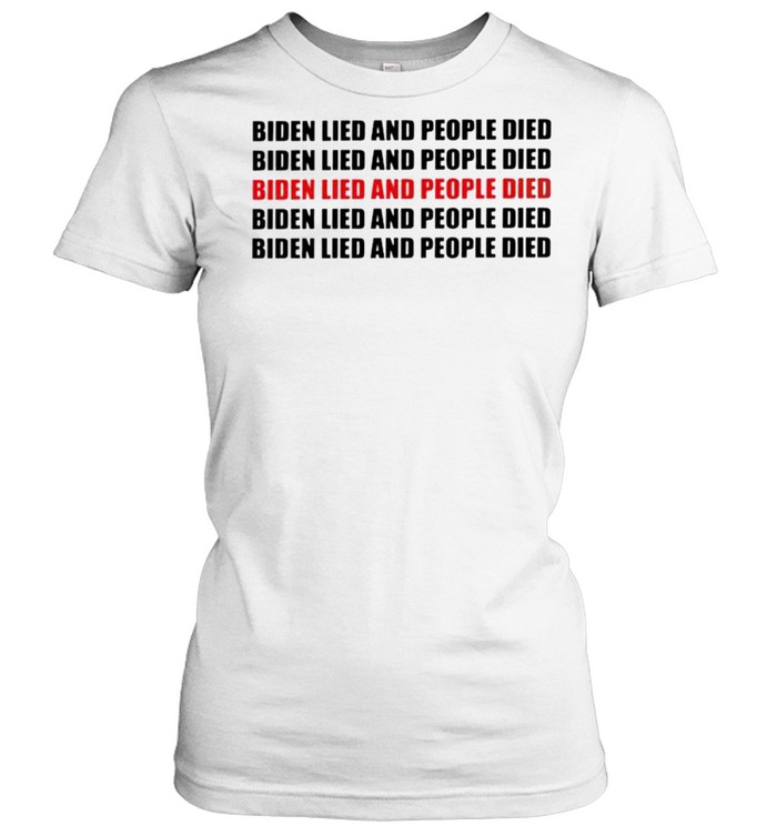 Biden lied and people died shirt Classic Women's T-shirt