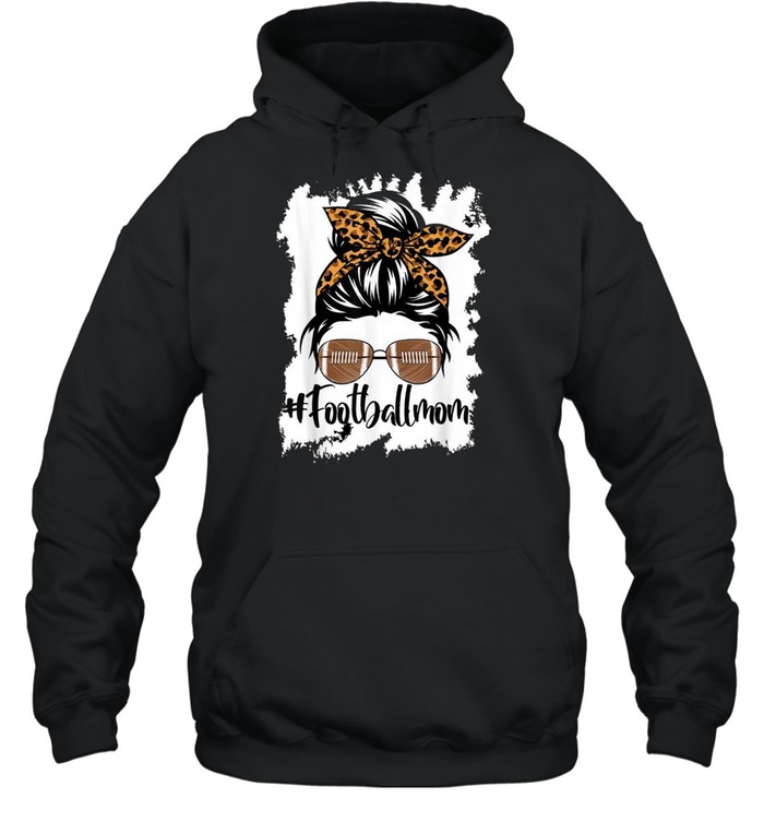 Bleached Football Mom Life With Leopard and Messy Bun Player shirt Unisex Hoodie