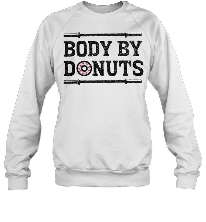 Body by Donuts shirt Unisex Sweatshirt