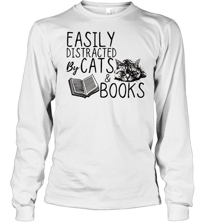Cat Easily distracted by cats and books Cat shirt Long Sleeved T-shirt