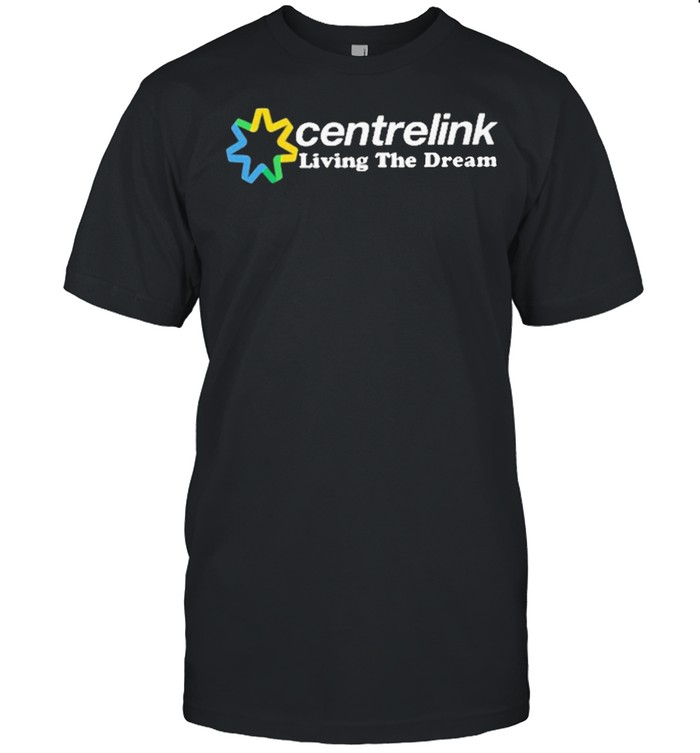 centrelink living the dream shirt Classic Men's T-shirt