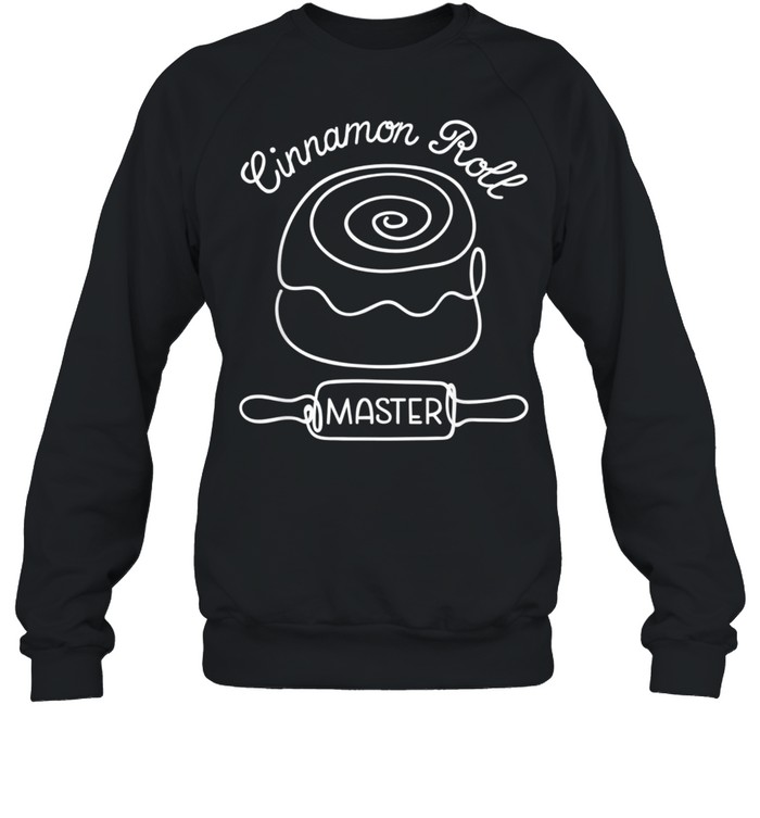 Cinnamon Roll Master shirt Unisex Sweatshirt