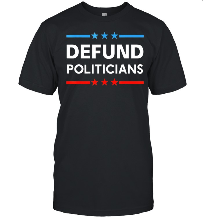 Defund Politicians 2021 t-shirt Classic Men's T-shirt