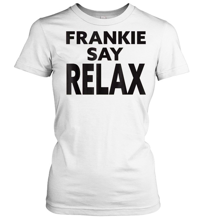 Frankie Say Relax 90s American tv series shirt Classic Women's T-shirt