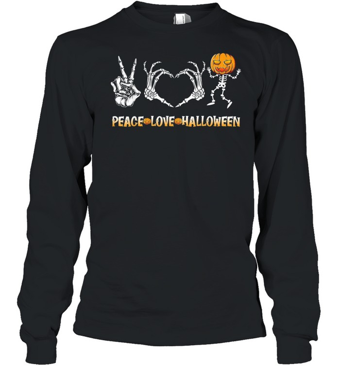 Halloween Skeleton Peace Love Halloween with Scary Pumpkin shirt Long Sleeved T-shirt